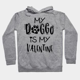 my doggo is my valentine Hoodie